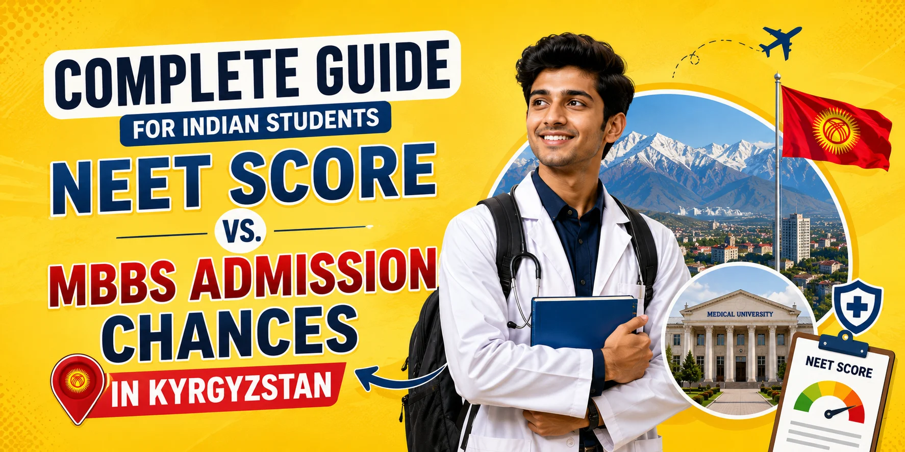 Complete Guide for Indian Students: NEET Score vs. MBBS Admission Chances in Kyrgyzstan